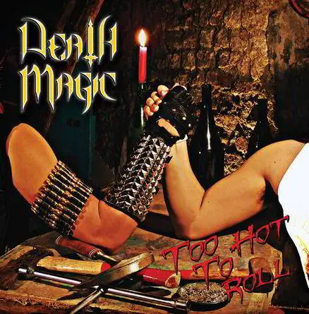 Death Magic : Too Hot to Roll